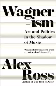 Image of Wagnerism : Art and Politics in the Shadow of Music