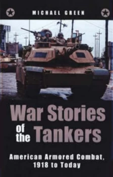 Image of War Stories of the Tankers by Michael Green Hardback