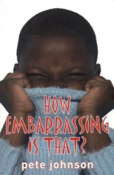 Image of How Embarrassing Is That by Pete Johnson Paperback