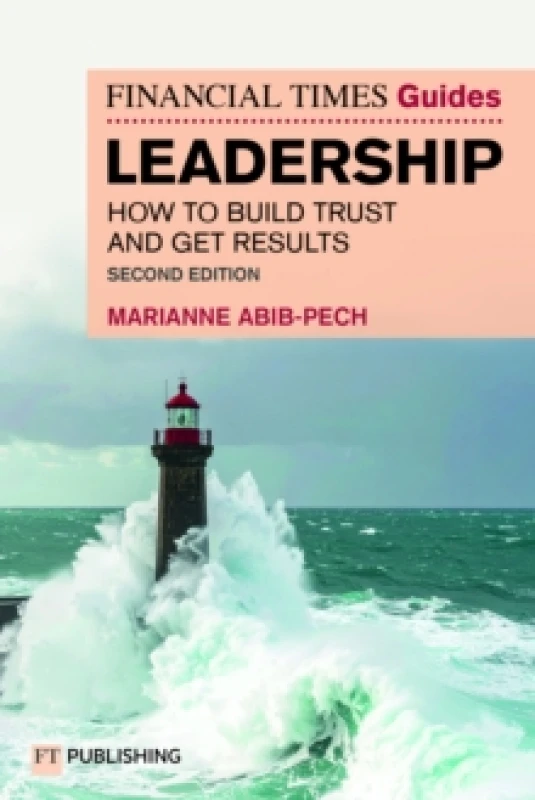 Image of The Financial Times Guide to Leadership : How to build trust and get results Paperback / softback
