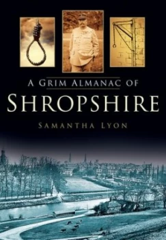 Image of A Grim Almanac of Shropshire by Samantha Lyon Paperback