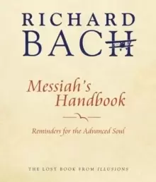 Image of Messiah'S Handbook : Reminders for the Advanced Soul the Lost Book from Illusions