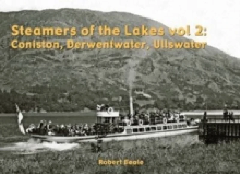 Image of Steamers of the Lakes : Coniston, Derwentwater, Ullswater v. 2 Paperback / softback