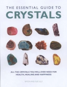 Image of The Essential Guide to Crystals by Simon Lilly and Sue Lilly Paperback