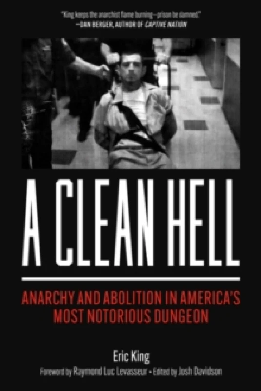 Image of A Clean Hell : Anarchy and Abolition in America's Most Notorious Dungeon Paperback / softback