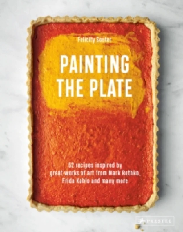 Image of Painting the Plate : 52 Recipes Inspired by Great Works of Art from Mark Rothko, Frida Kahlo, and Man y More Hardback