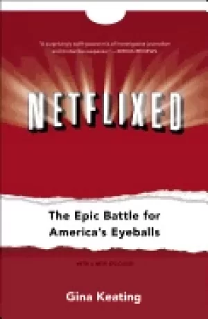 Image of netflixed the epic battle for americas eyeballs