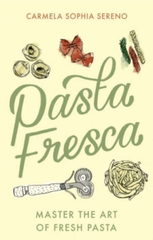 Image of Pasta Fresca : Master the Art of Fresh Pasta Paperback / softback