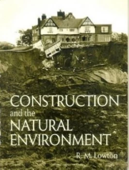 Image of Construction and the Natural Environment by R. M Lowton Paperback