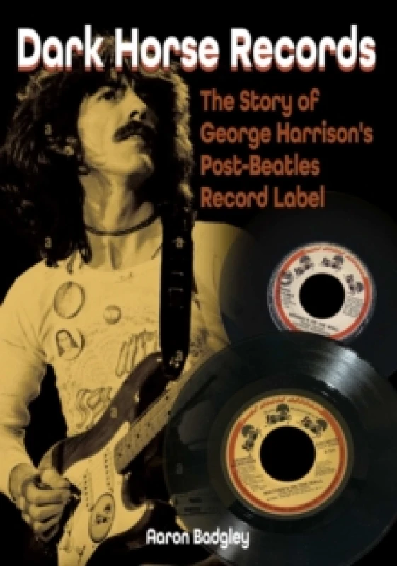 Image of Dark Horse Records : The Story of George Harrison's Post-Beatles Record Label Paperback / softback