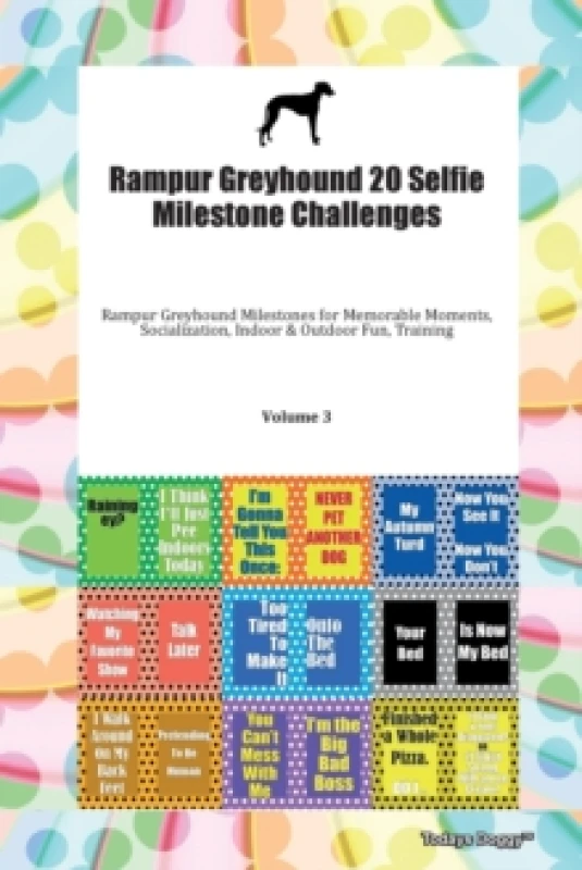 Image of Rampur Greyhound 20 Selfie Milestone Challenges Rampur Greyhound Milestones for Memorable Moments, Socialization, Indoor & Outdoor Fun, Training Volum