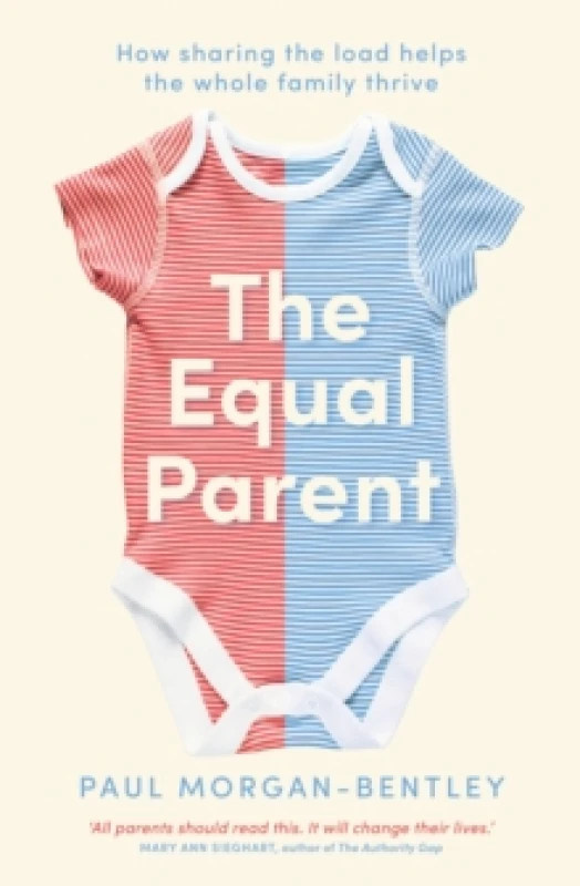 Image of The Equal Parent : How Sharing the Load Helps the Whole Family Thrive Paperback / softback