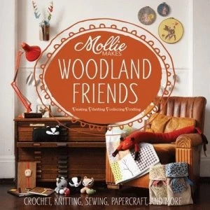Image of Mollie Makes Woodland Friends by Mollie Makes Hardback