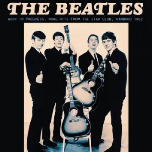 Image of Work in Progress More Hits from the Star Club Hamburg 1962 by The Beatles Vinyl Album