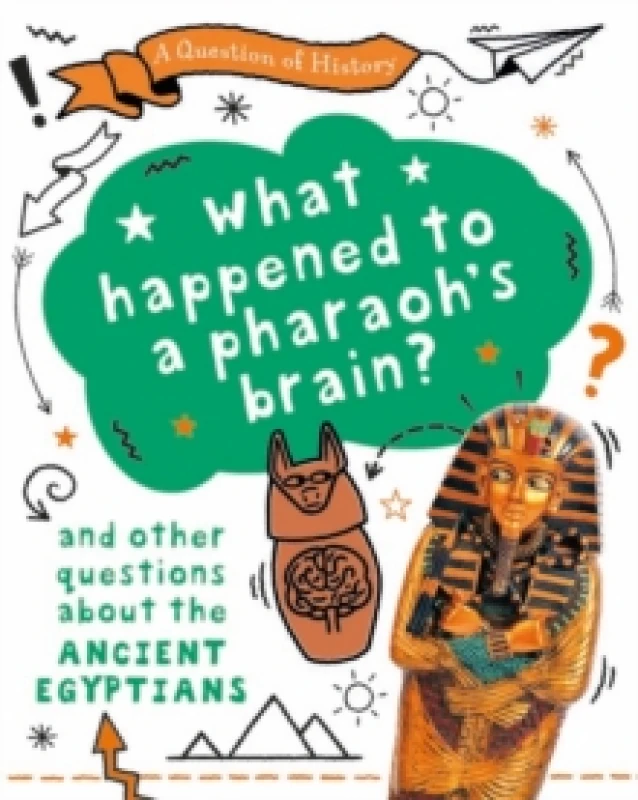 Image of Tim Cooke A Question of History: What happened to the pharaoh's brain? And other questions about ancient Egypt Book Multi unisex