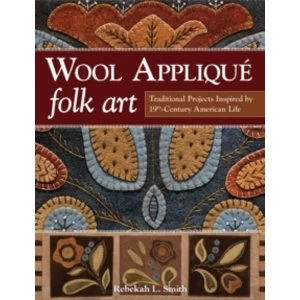 Image of Wool Applique Folk Art : Traditional Projects Inspired by 19th Century American Life