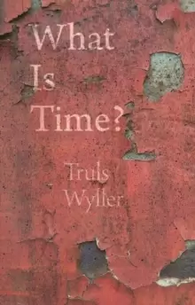 Image of What Is Time? An Enquiry