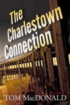 Image of The Charlestown Connection by Tom Macdonald Hardback