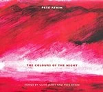 Image of Pete Atkin - Colours of the Night (Songs By Clive James & Pete Atkin) (Music CD)