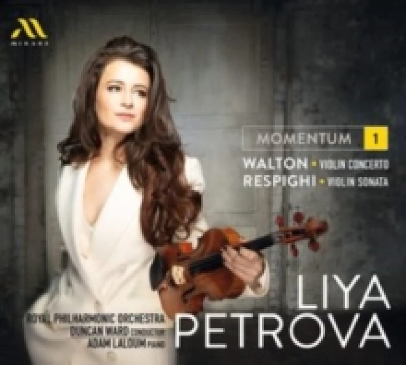 Image of Liya Petrova: Momentum 1: Walton: Violin Concerto/Respighi: Violin Sonata CD / Album