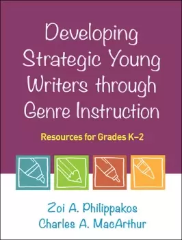 Image of Developing Strategic Young Writers through Genre Instruction Resources for Grades K-2