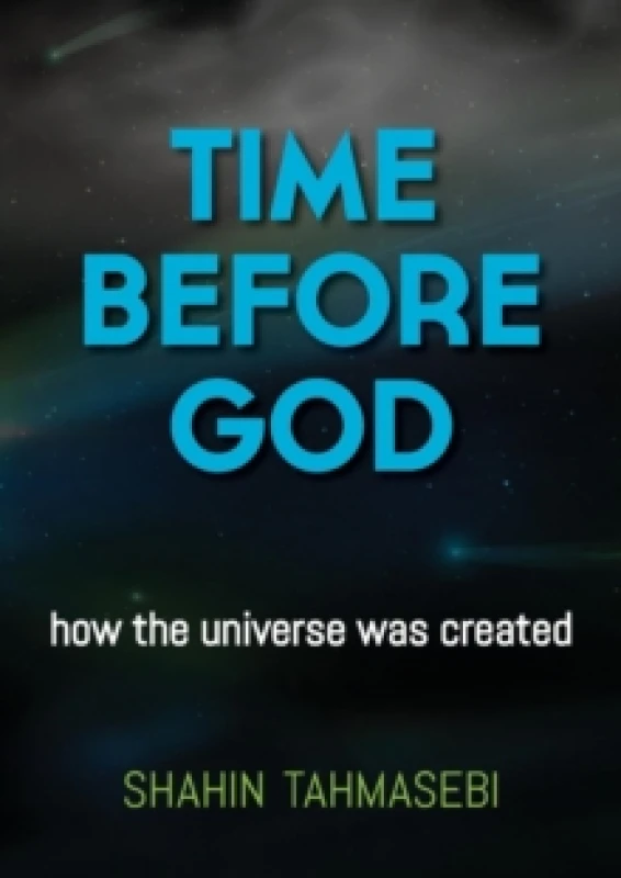 Image of Time Before God : How the Universe Was Created Paperback / softback
