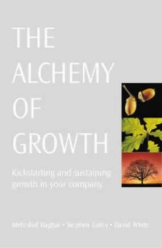 Image of The Alchemy of Growth by Mehrdad Baghai and Stephen Coley and David White Book