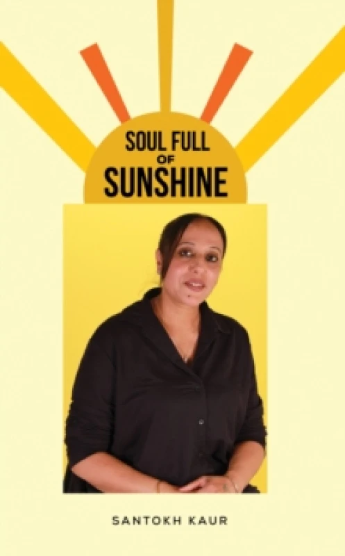 Image of Soul Full of Sunshine. Paperback. By Santokh Kaur Books