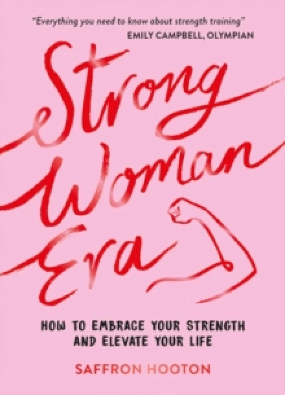 Image of Strong Woman Era : How to Embrace Your Strength and Elevate Your Life Hardback