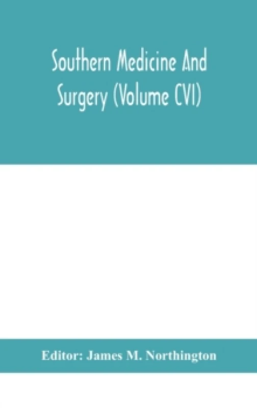 Image of Southern medicine and surgery (Volume CVI) Hardback