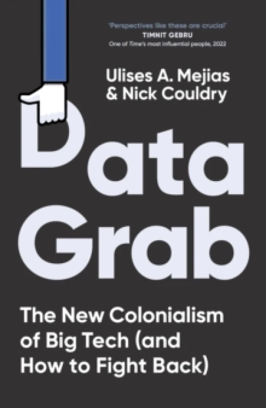 Image of Data Grab. Hardback. By Ulises Ali Mejias, Nick Couldry Books