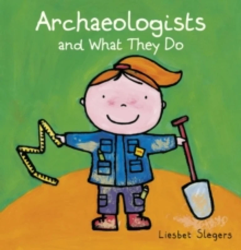 Image of Liesbet Slegers Archeologists and what they do Book Multi unisex