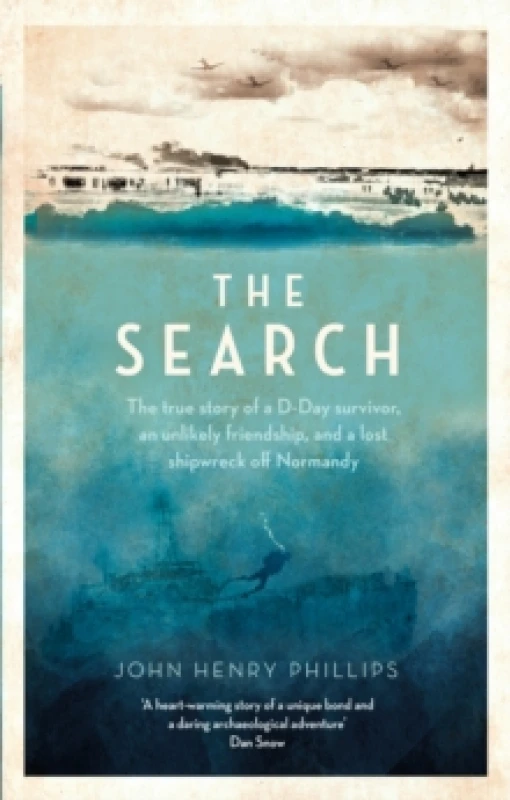 Image of The Search : The true story of a D-Day survivor, an unlikely friendship, and a lost shipwreck off Normandy Paperback / softback