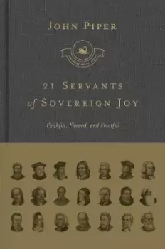 Image of 21 Servants of Sovereign Joy by John Piper