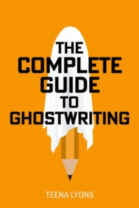 Image of The Complete Guide to Ghostwriting Paperback / softback