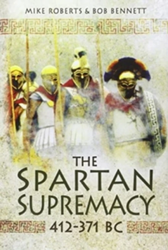 Image of The Spartan Supremacy 412-371 BC Paperback / softback