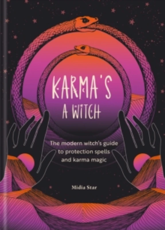 Image of Karma's a Witch : The modern witchs guide to protection spells and karma magic Hardback