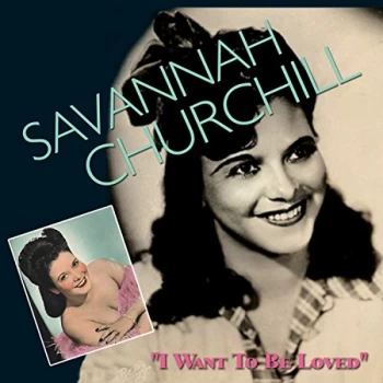 Image of Savannah Churchill - I Want to Be Loved CD