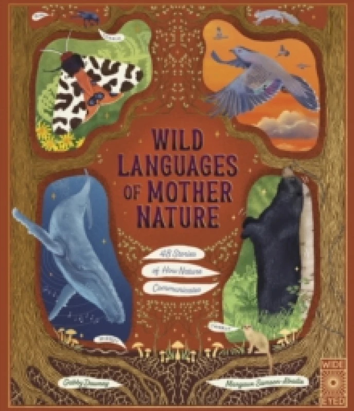 Image of Wild Languages of Mother Nature: 48 Stories of How Nature Communicates : 48 Stories of How Nature Communicates Hardback