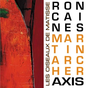 Image of Ron Caines / Martin Archer Axis - Les Oiseaux De Matisse CD
