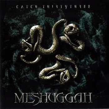 Image of Catch Thirtythree by Meshuggah CD Album