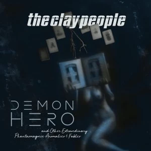 Image of The Clay People - Demon Hero And Other Extraordinary Phantasmagoric Anomalies & Fables Vinyl