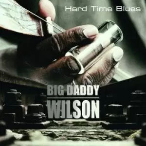 Image of Hard Time Blues by Big Daddy Wilson CD Album