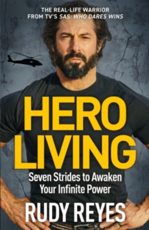 Image of Hero Living : Seven Strides to Awaken Your Infinite Power: An inspirational can-do book from the star of 'SAS: Who Dares Wins' Paperback / softback