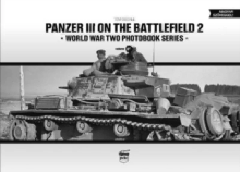 Image of Panzer III on the Battlefield. Volume 2 Hardback