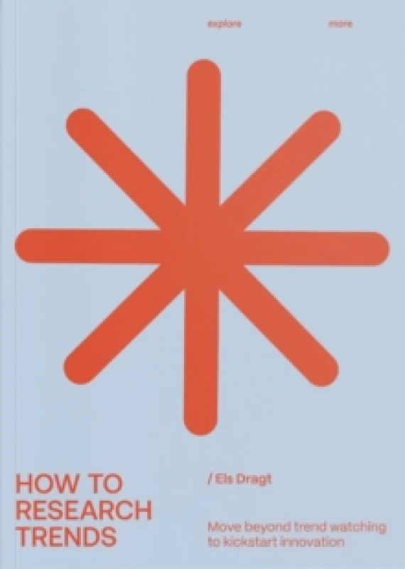 Image of How to Research Trends (Revised Edition) : Move Beyond Trendwatching to Kickstart Innovation Paperback / softback
