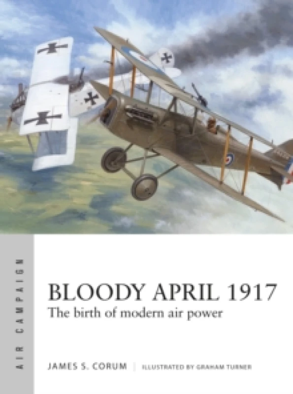 Image of Bloody April 1917 : The birth of modern air power Paperback / softback
