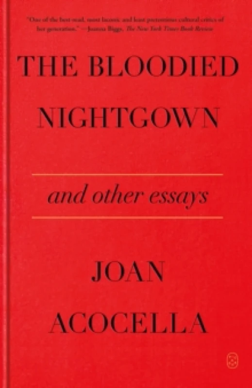 Image of The Bloodied Nightgown and Other Essays. Paperback. By Joan Ross Acocella Books