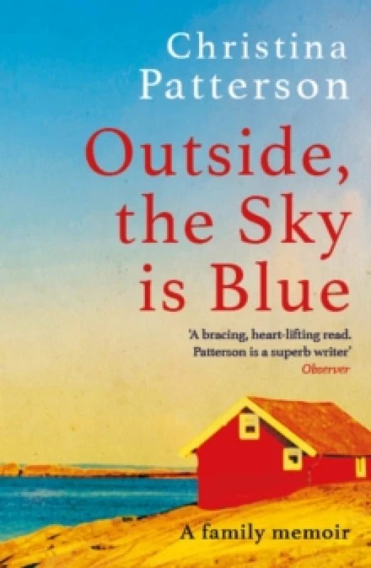 Image of Outside, the Sky is Blue : The story of a family told with searing honesty, humour and love Paperback / softback