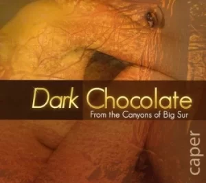 Image of Caper From the Canyons of Big Sur by Dark Chocolate CD Album